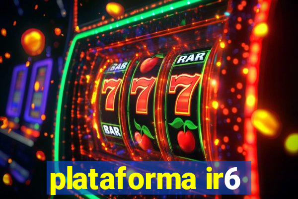 plataforma ir6